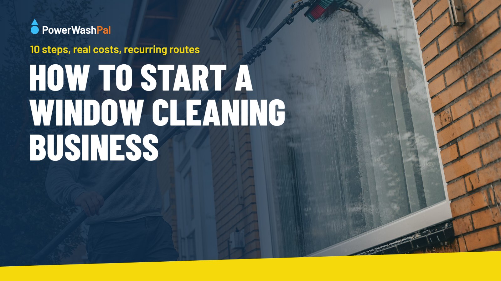 How to Start a Window Cleaning Business in 2026 (10 Steps)
