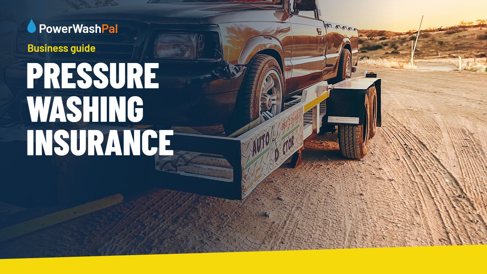 Pickup truck on a trailer, with the title Pressure Washing Insurance
